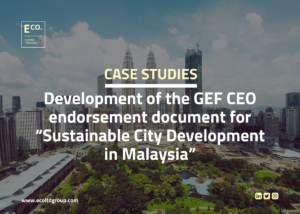 Development of the GEF CEO endorsement document for “Sustainable City Development in Malaysia”