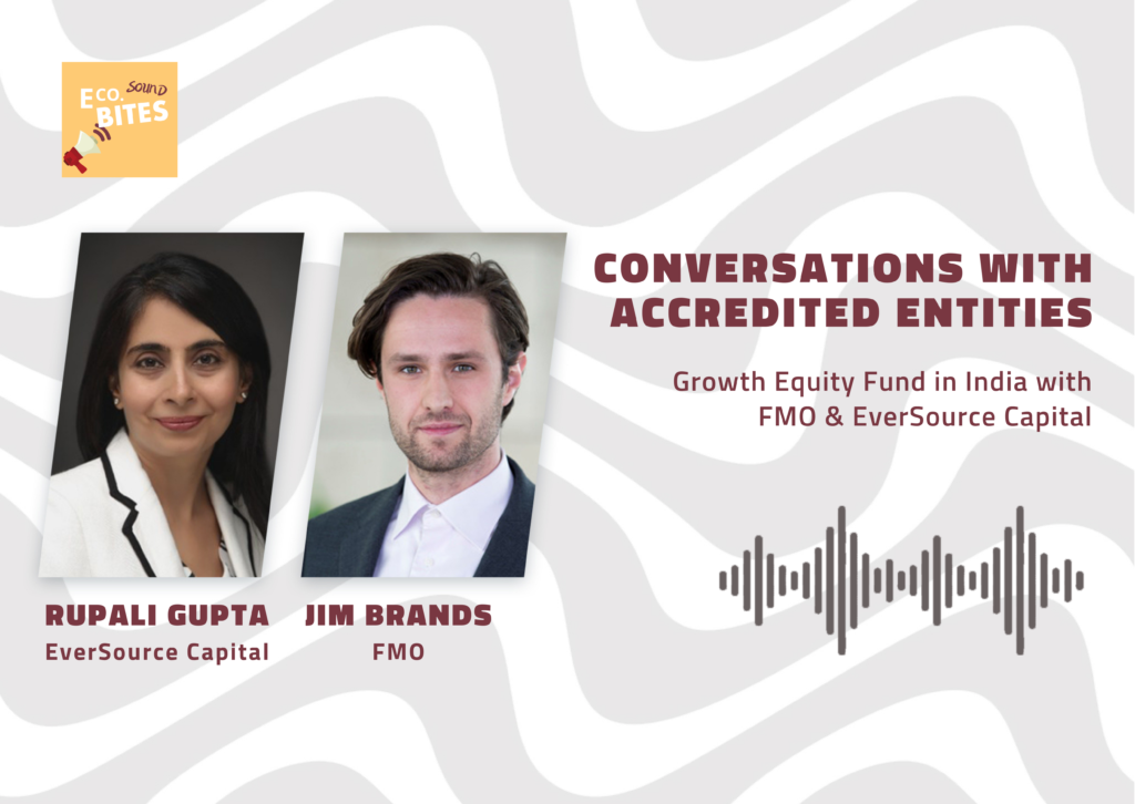 E Co. Sound bites: Green Growth Equity Fund in India with FMO & EverSource Capital – Conversations with AEs