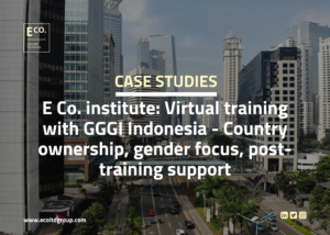 E Co. institute: Virtual training with GGGI Indonesia - Country ownership, gender focus, post-training support